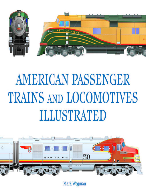 Title details for American Passenger Trains and Locomotives Illustrated by Mark Wegman - Available